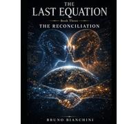 THE LAST EQUATION Book Three THE RECONCILIATION: 3