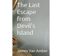 The Last Escape from Devil's Island