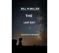 THE LAST EXIT: Simple Ways To Be Rapture