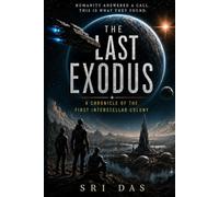 The Last Exodus: A Chronicle of the First Interstellar Colony