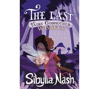 The Last Fairy Godmother: Wishless