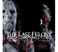 The Last Felony - Aeon Of Suffering