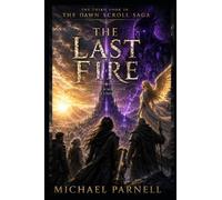 The Last Fire (The Dawn Scroll Saga)