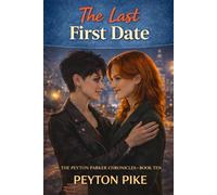 The Last First Date: The Peyton Parker Chronicles