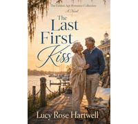 The Last First Kiss (The Golden Age Romance Collection)