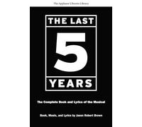 The Last Five Years: The Complete Book and Lyrics of the Musical (Applause Libretto Library)