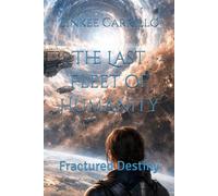 The Last Fleet of Humanity: Fractured Destiny: 2