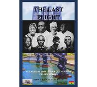 THE LAST FLIGHT: 6TH AUGUST 2025 - STORY OF THE EIGHT FALLEN HEROES (Biographies : Celebration of Human Potential and Influence)
