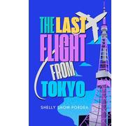 The Last Flight From Tokyo: A Flight Risk Spy Romance: Book Two (The Flight Risk Spy Series)