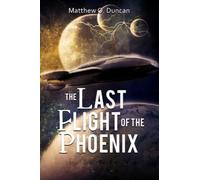 The Last Flight of the Phoenix: 2 (The New Terra Sagas)