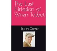 The Last Flirtation of Wren Talbot