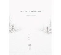 THE LAST FOOTPRINT You Were Never Alone - A Quiet Journey Beyond Reality: A Minimalist Japanese-Inspired Visual Experience of Silence, Memory, and Subtle Unease