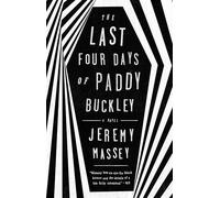 The Last Four Days of Paddy Buckley: A Novel