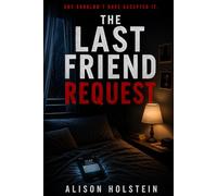 The Last Friend Request: A Binge-Worthy YA Thriller About Secrets, Memory, and a Message That Shouldn't Exist