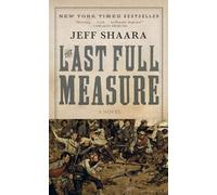 The Last Full Measure: 3 (Civil War Trilogy)