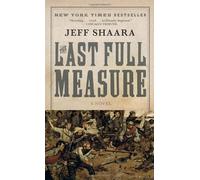 The Last Full Measure by Shaara. Jeff M. ( 2000 ) Mass Market Paperback