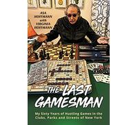 The Last Gamesman: My Sixty Years of Hustling Games in the Clubs, Parks and Streets of New York