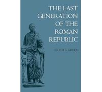 The Last Generation of the Roman Republic