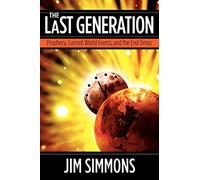 The Last Generation: Prophecy, Current World Events, and the End Times