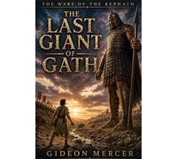 The Last Giant of Gath (The Wars of the Rephaim)