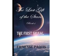 The last gift of the stars: THE FIRST SIGNAL