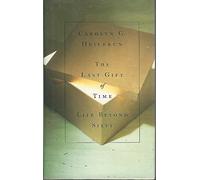 The Last Gift of Time: Life Beyond Sixty