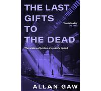 The Last Gifts to the Dead : A Dr Jack Cuthbert Mystery
