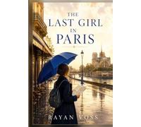 The Last Girl in Paris: A Novel