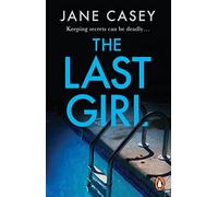 The Last Girl: The gripping detective crime thriller from the bestselling author (Maeve Kerrigan Series)