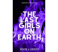 The Last Girls on Earth: Book 3: Greed