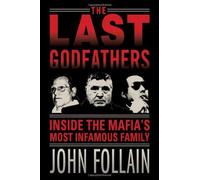 The Last Godfathers: Inside the Mafia's Most Infamous Family by John Follain (2009-07-21)