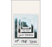 The Last Good Funeral of the Year: A Memoir