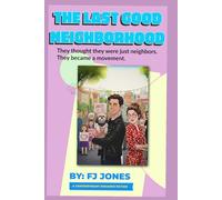 The Last Good Neighborhood: They thought they were just neighbors. They became a movement. (Cozy Las Vegas)