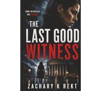 The Last Good Witness (A Crime Thriller)