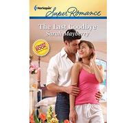 The Last Goodbye (Harlequin Super Romance: Going Back)