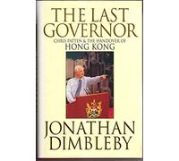 The Last Governor: Chris Patten & the Handover of Hong Kong