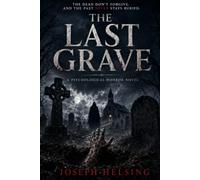 The Last Grave: A Psychological Horror Novel of Guilt, Ghosts and Buried Secrets