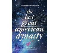 The Last Great American Dynasty: 1 (The Karma Collection Series)