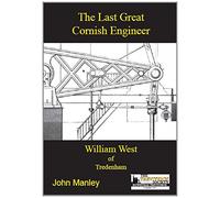 The Last Great Cornish Engineer: William West of Tredenham