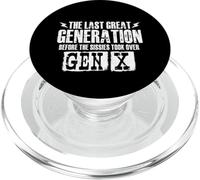 The Last Great Generation Before The Sissies - Gen X Gen Xer PopSockets PopGrip for MagSafe