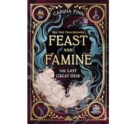 The Last Great Heir: A Coming of Age Fantasy Adventure for Young Readers: 1 (Feast and Famine)