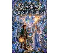 The Last Guardian of Crystal Forest (1)