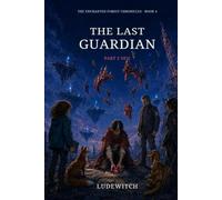 The Last Guardian: The Enchanted Forest Chronicles - Book 4- Part 2 of 2