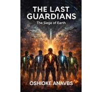 THE LAST GUARDIANS: The Siege of Earth