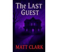 The Last Guest: 1 (The Rose Hill Inn Series)