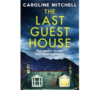 The Last Guest House: An absolutely unputdownable and chilling BRAND NEW thriller
