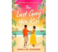 The Last Guy You Kiss: A brand-new spicy romance perfect for fans of international rom-coms and slow-burn love in 2025!
