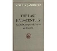 The Last Half-Century: Societal Change and Politics in America (Emersion: Emergent Village resources for communities of faith)