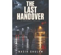 The Last Handover: A Corporate Thriller: A new job. A missing predecessor. A signature that could cost him everything.