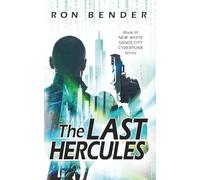 The Last Hercules: New White Sands City Cyberpunk Book 3